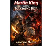 Martin King and The Darkbound Heir (The Journey of Martin King & Alem)