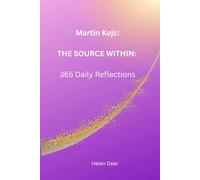 Martin Kojc: THE SOURCE WITHIN: 365 Daily Reflections (The Golden Path Collection)