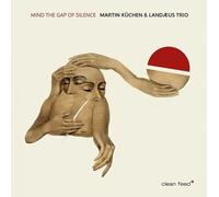 Martin Kuchen - Mind The Gap Of Silence