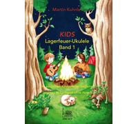 Martin Kuhnle KIDS Lagerfeuer-Ukulele. Die schönsten Kinderlieder (Tapa blanda)