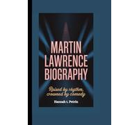 MARTIN LAWRENCE BIOGRAPHY: RAISED BY RHYTHM, CROWNED BY COMEDY