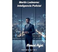 Martín Ledesma: Inteligencia Policial: 2 (Fuera de la Ley)