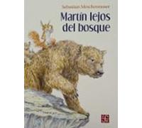 martin lejos del bosque