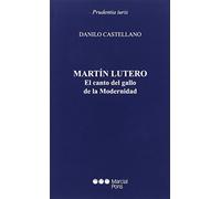 Martín Lutero: El canto del gallo de la Modernidad (Prudentia Iuris)