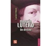 Martin Lutero Un Destino