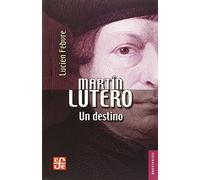 MARTIN LUTERO: Un Destino (Breviarios)