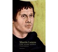 Martín Lutero: Vida, mundo, palabra (Estructuras y procesos. Religión)