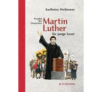 Martin Luther für junge Leser: Prophet der Deutschen