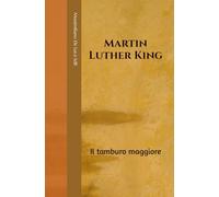 Martin Luther King: Il tamburo maggiore