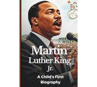 Martin Luther King Jr.: A Child’s First Biography