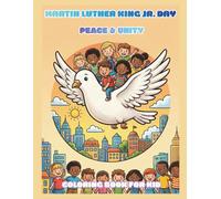 Martin Luther King Jr. Day Peace & Unity Coloring Book For Kid: Celebrating the Dream | 50 Meaningful Designs for Kids on Diversity, Inclusion, and Black History | Homeschool and School Activity Book