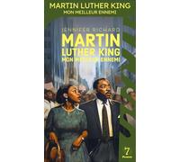 Martin Luther King, mon meilleur ennemi