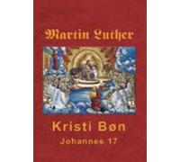Martin Luther - Kristi Bøn (ebook)