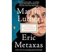 Martin Luther – El hombre que redescubrió a Dios y cambió el mundo