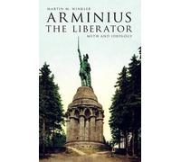 Martin M. Winkler Arminius the Liberator (Tapa dura)
