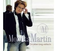 Martin, Monika - Ein Leben Lang Vielleicht