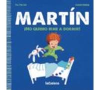 Martin. ¡no Quiero Irme A Dormir!