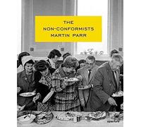 [(Martin Parr : The Nonconformists)] [Photographs by Martin Parr ] published on (October, 2013)