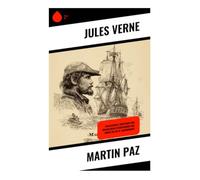 Martin Paz: Fantasievolle Abenteuer und dramatische Entdeckungen auf hoher See im 19. Jahrhundert