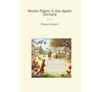 Martin Pippin in the Apple Orchard (Classic Books)