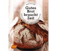 Martin Pöt Stol Gutes Brot braucht Zeit: Backen mit langer, kalter (Tapa blanda)