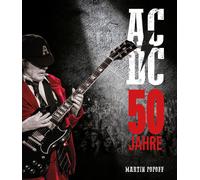 Martin Popoff 50 Jahre AC/DC: Die illustrierte Biografie (Tapa dura)