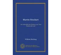 Martin Rinckart (Vol-1): ein Lebensbild des Dichters von "Nun Danket alle Gott"