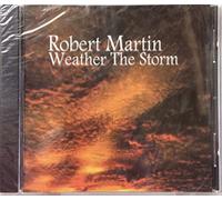Martin, Robert - Weather the Storm
