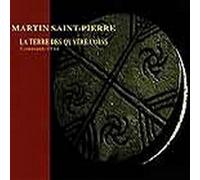 Martin Saint Pierre - La Terre Des Quatres Coins