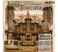 Martin Sander - Dance & Toccata North German Organ 17th Ctry / Various