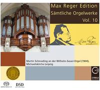 Martin Schmeding - Max Reger Edition - Complete Organ Works Vol. 10