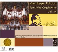 Martin Schmeding - Max Reger Edition - Complete Organ Works Vol. 14