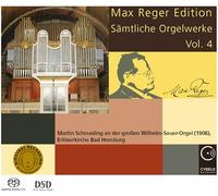 Martin Schmeding - Reger, Max : Intégrale de l'Oeuvre pour Orgue Vol.4