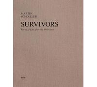 Martin Schoeller: Survivors. Faces of Life after the Holocaust