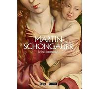 Martin Schongauer: Le bel immortel