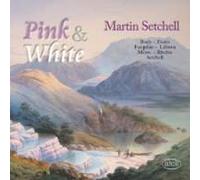 Martin Setchell - Pink and White-New Zealand organ music 1944-2004