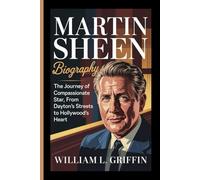 MARTIN SHEEN BIOGRAPHY: The Journey of a Compassionate Star, From Dayton’s Streets to Hollywood’s Heart