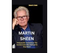 Martin Sheen: Hollywood's Conscience: The Activist Actor Who Refused To Stay Silent