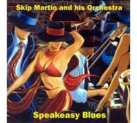 Martin, Skip & His Orchestra - Speakeasy Blues