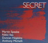 Martin Speake, Nikki Iles, Duncan Hopkins & Anthony Michelli - Secret