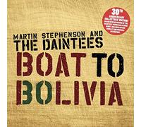 Martin Stephenson & The Daintees - Boat to Bolivia (30th Anniversary Edition)