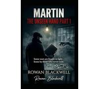 Martin: The Unseen Hand: Some wars are fought in light... Some by those who never exist.