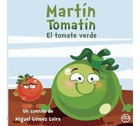 Martín Tomatín. El tomate verde (5 minutitos más)
