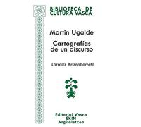 Martin Ugalde: Cartografías de un discurso: Volume 76 (Biblioteca de Cultura Vasca)