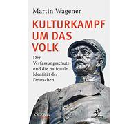 Martin Wagener Kulturkampf um das Volk: Der Verfassungsschutz und di (Tapa dura)