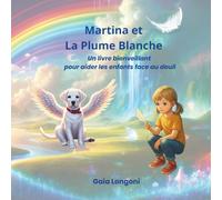 Martina et la Plume Blanche | Un livre pour enfants sur le deuil, la mort d’un chien, la perte d’un animal et la gestion des émotions