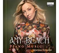 Martina Frezzotti - Amy Beach: Piano Music