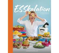 Martina Hohenlo ESSkalation: Die 100 besten Rezepte aus 10 Jahren Ko (Tapa dura)