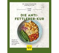 Martina Kittler Die Anti-Fettleber-Kur: Rezepte zur Regeneration u (Tapa blanda)