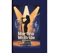 Martina McBride Biography: The Life and Legacy of a Country Music Superstar